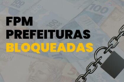 BLOQUEADOS DO FPM: número de municípios impedidos de receber recursos chega a 17, neste decêndio