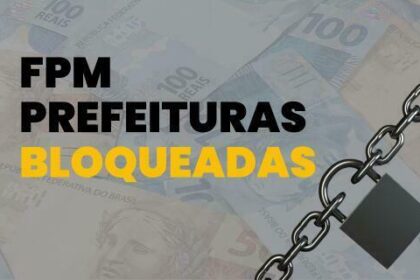‘BLOQUEADOS DO FPM: oito cidades estão impedidas de receber os recursos