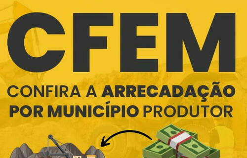 CFEM: ANM repassa R$ 445 milhões a estados e municípios produtores minerários