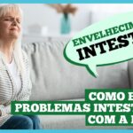 Como ter um intestino saudável na terceira idade?
