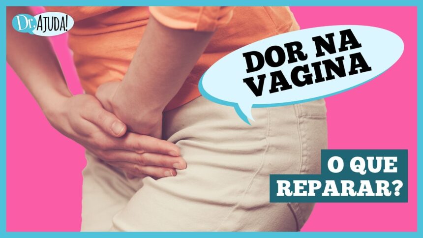 Dor na região íntima? Saiba o que pode ser